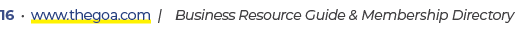 16 • www.thegoa.com | Business Resource Guide & Membership Directory