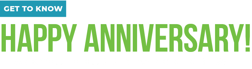 Get to Know Happy Anniversary! Thank you to our renewing members 