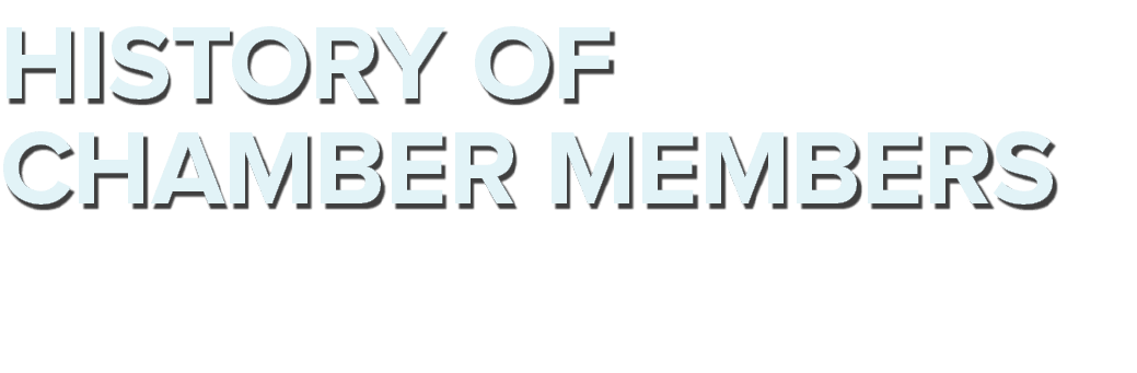 History of Chamber Members