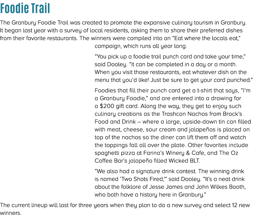 Foodie Trail The Granbury Foodie Trail was created to promote the expansive culinary tourism in Granbury. It began la...