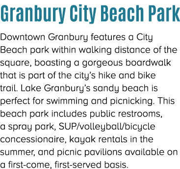 Granbury City Beach Park Downtown Granbury features a City Beach park within walking distance of the square, boasting...