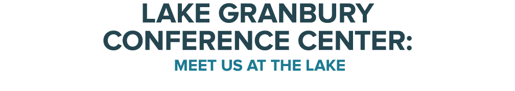 Lake Granbury Conference Center: Meet Us At The Lake