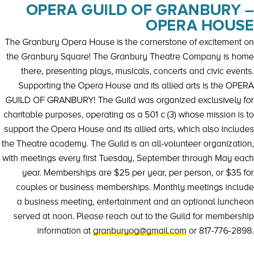 OPERA GUILD OF GRANBURY – OPERA HOUSE The Granbury Opera House is the cornerstone of excitement on the Granbury Squar...
