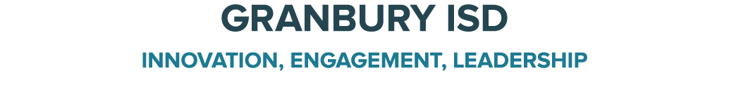 Granbury ISD Innovation, Engagement, Leadership