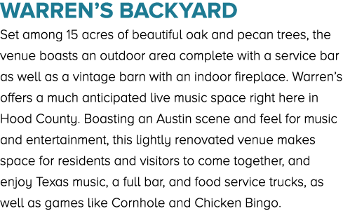 Warren’s BackyarD Set among 15 acres of beautiful oak and pecan trees, the venue boasts an outdoor area complete with...