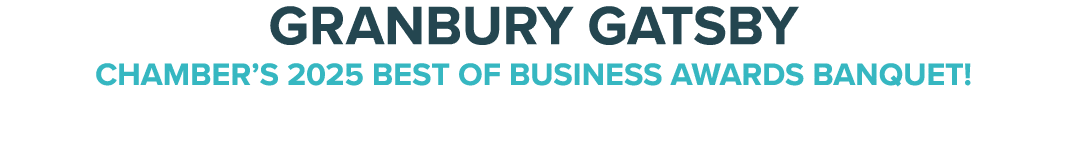 GRANBURY GATSBY Chamber’s 2025 Best of Business Awards Banquet!