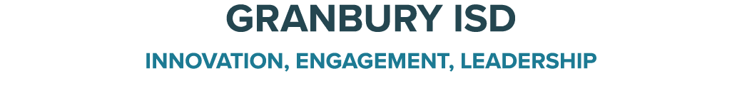 Granbury ISD Innovation, Engagement, Leadership