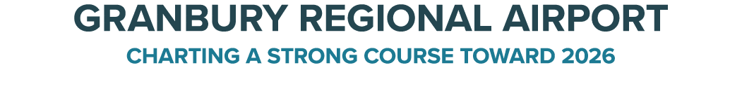 Granbury Regional Airport Charting a Strong Course Toward 2026