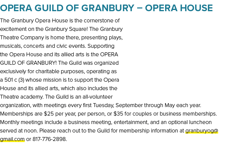 OPERA GUILD OF GRANBURY – OPERA HOUSE The Granbury Opera House is the cornerstone of excitement on the Granbury Squar...