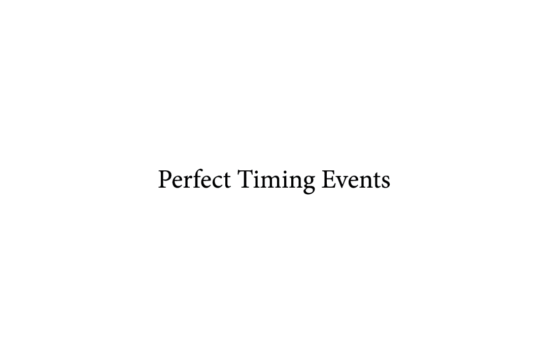 Perfect Timing Events
