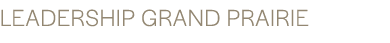 LEADERSHIP GRAND PRAIRIE
