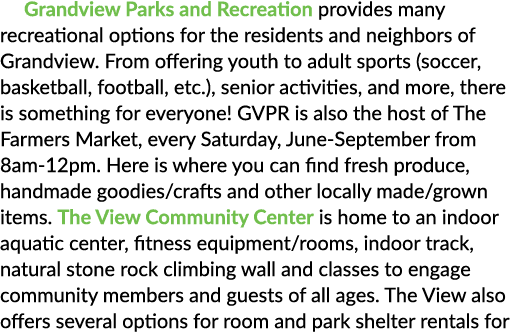 Grandview Parks and Recreation provides many recreational options for the residents and neighbors of Grandview. From ...