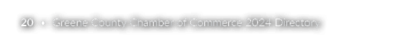 20 • Greene County Chamber of Commerce 2024 Directory
