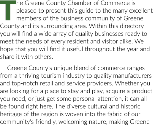 The Greene County Chamber of Commerce is pleased to present this guide to the many excellent members of the business ...