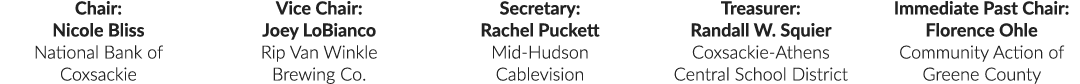 Chair: Nicole Bliss National Bank of Coxsackie Vice Chair: Joey LoBianco Rip Van Winkle Brewing Co. Secretary: Rachel...