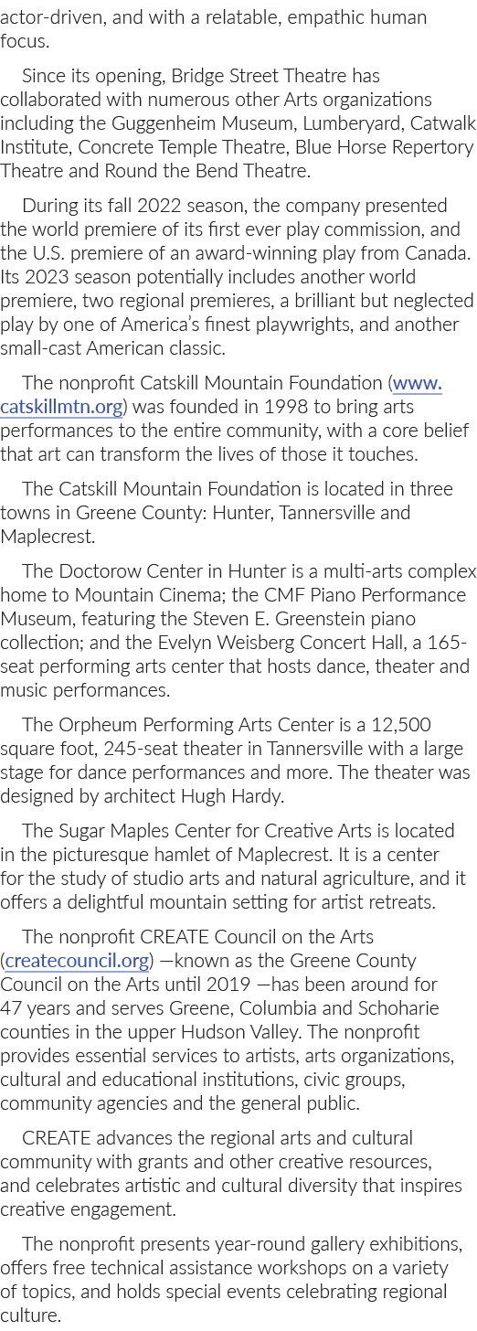 actor driven, and with a relatable, empathic human focus. Since its opening, Bridge Street Theatre has collaborated w...