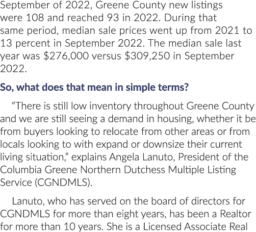 September of 2022, Greene County new listings were 108 and reached 93 in 2022. During that same period, median sale p...