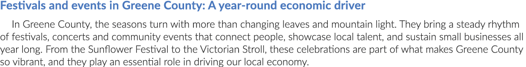 Festivals and events in Greene County: A year round economic driver In Greene County, the seasons turn with more than...