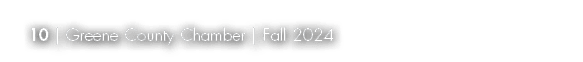 10 | Greene County Chamber | Fall 2024