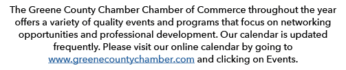 The Greene County Chamber Chamber of Commerce throughout the year offers a variety of quality events and programs tha   
