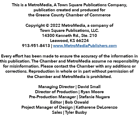This is a MetroMedia, A Town Square Publications Company, publication created and produced for the Greene County Cham   