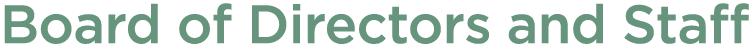 Board of Directors and Staff