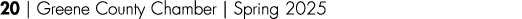 20 | Greene County Chamber | Spring 2025
