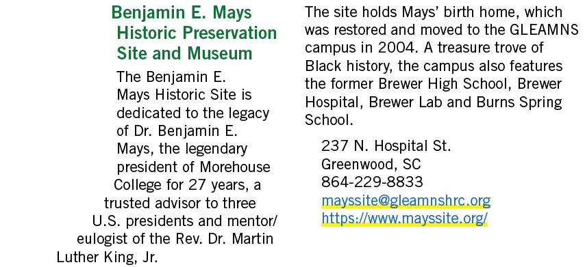 Benjamin E. Mays Historic Preservation Site and Museum The Benjamin E. Mays Historic Site is dedicated to the legacy ...