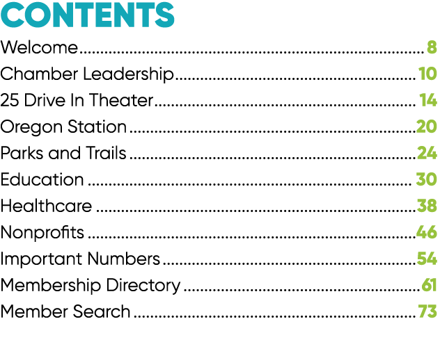 CONTENTS Welcome 8 Chamber Leadership 10 25 Drive In Theater 14 Oregon Station 20 Parks and Trails 24 Education 30 He...