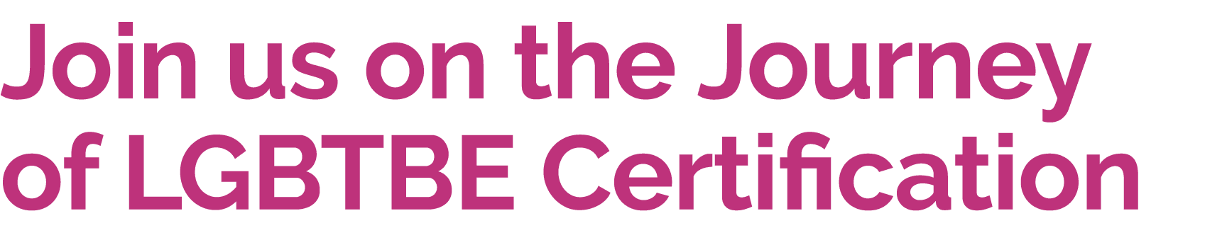 Join us on the Journey of LGBTBE Certification