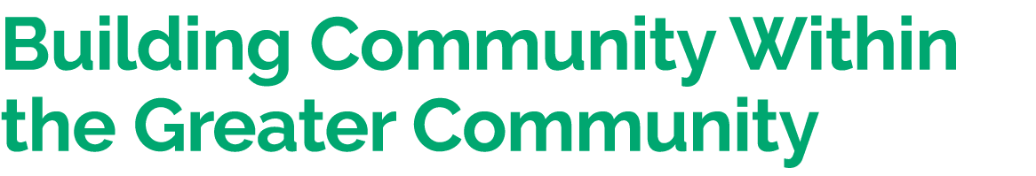 Building Community Within the Greater Community 