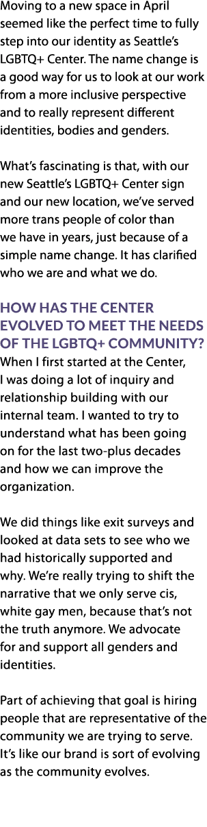 Moving to a new space in April seemed like the perfect time to fully step into our identity as Seattle’s LGBTQ+ Cente...