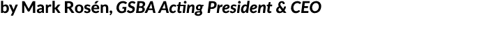 by Mark Rosén, GSBA Acting President & CEO