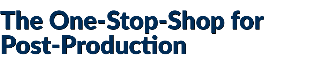 The One Stop Shop for Post Production
