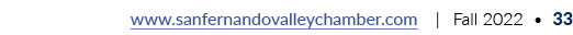 www.sanfernandovalleychamber.com | Fall 2022 • 33