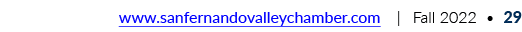 www.sanfernandovalleychamber.com | Fall 2022 • 29