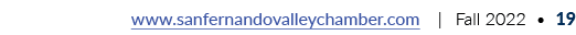 www.sanfernandovalleychamber.com | Fall 2022 • 19