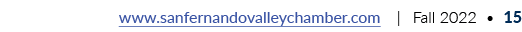 www.sanfernandovalleychamber.com | Fall 2022 • 15