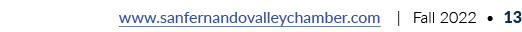 www.sanfernandovalleychamber.com | Fall 2022 • 13