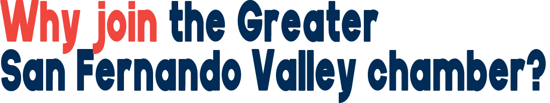 Why join the Greater San Fernando Valley chamber?