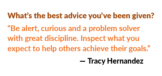 What’s the best advice you’ve been given? “Be alert, curious and a problem solver with great discipline. Inspect what...
