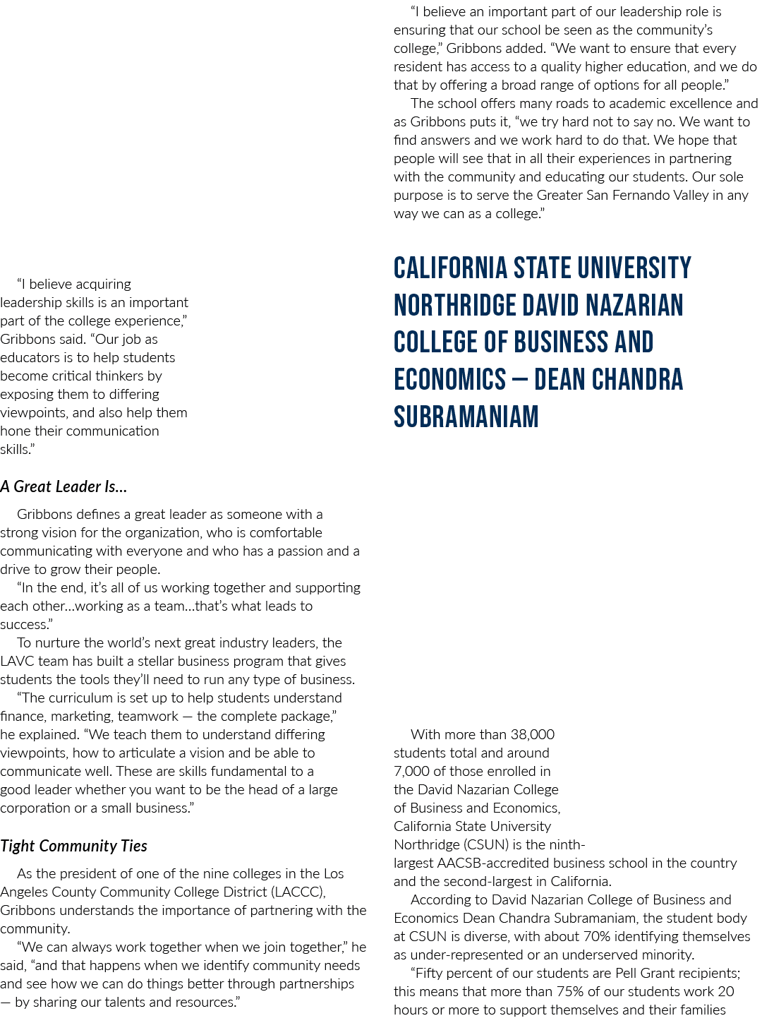 “I believe acquiring leadership skills is an important part of the college experience,” Gribbons said. “Our job as ed...