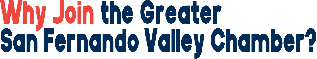 Why Join the Greater San Fernando Valley Chamber?