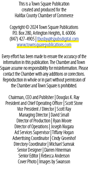 This is a Town Square Publication created and produced for the Halifax County Chamber of Commerce Copyright © 2024 To...