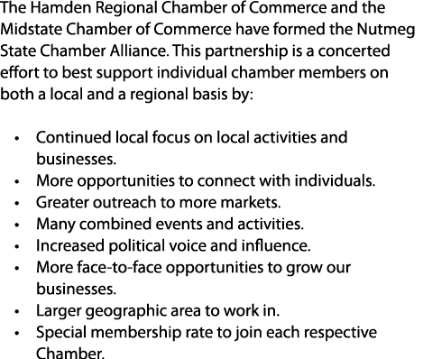 The Hamden Regional Chamber of Commerce and the Midstate Chamber of Commerce have formed the Nutmeg State Chamber All...