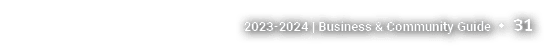 2023 2024 | Business & Community Guide • 31