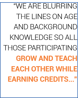 “We are blurring the lines on age and background knowledge so all those participating grow and teach each other while...