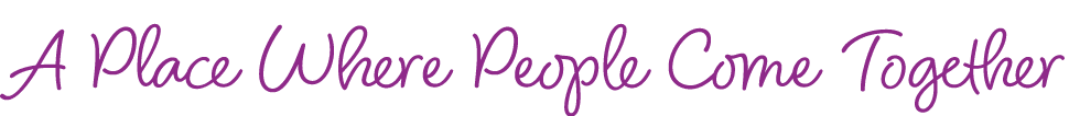 A Place Where People Come Together