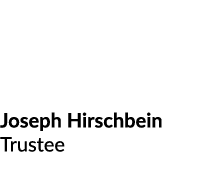 Joseph Hirschbein Trustee 
