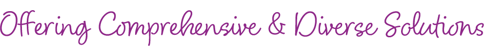 Offering Comprehensive & Diverse Solutions